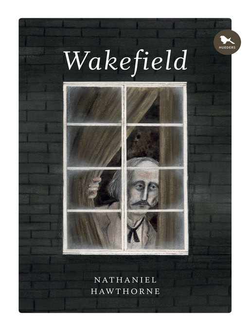 Title details for Wakefield by Nathaniel Hawthorne - Available